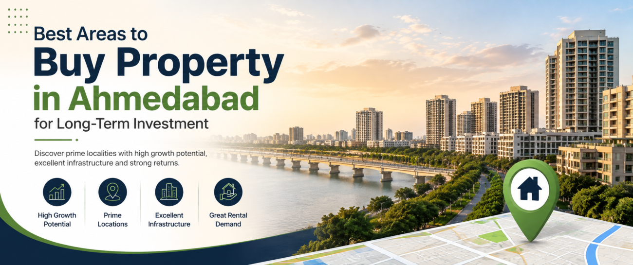 Best Areas to Buy Property in Ahmedabad for Long-Term Investment